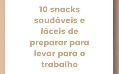 snacks saudáveis e fáceis de preparar para levar para o trabalho