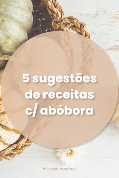 Receitas saudáveis com abóbora! 5 Sugestões!