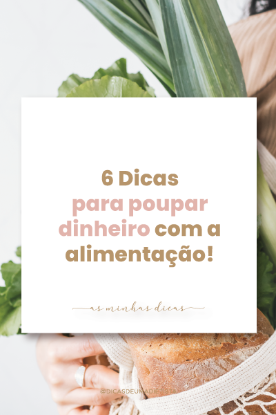 6 Dicas para poupar dinheiro com a alimentação